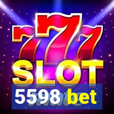 5598 bet